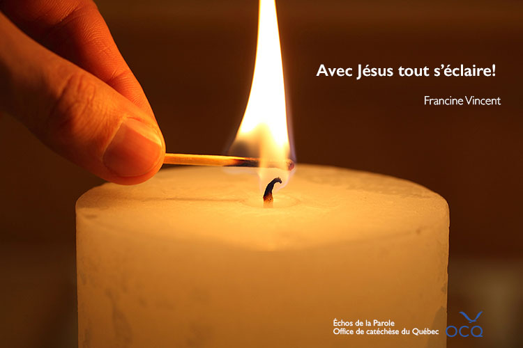 Avec Jésus tout s'éclaire!